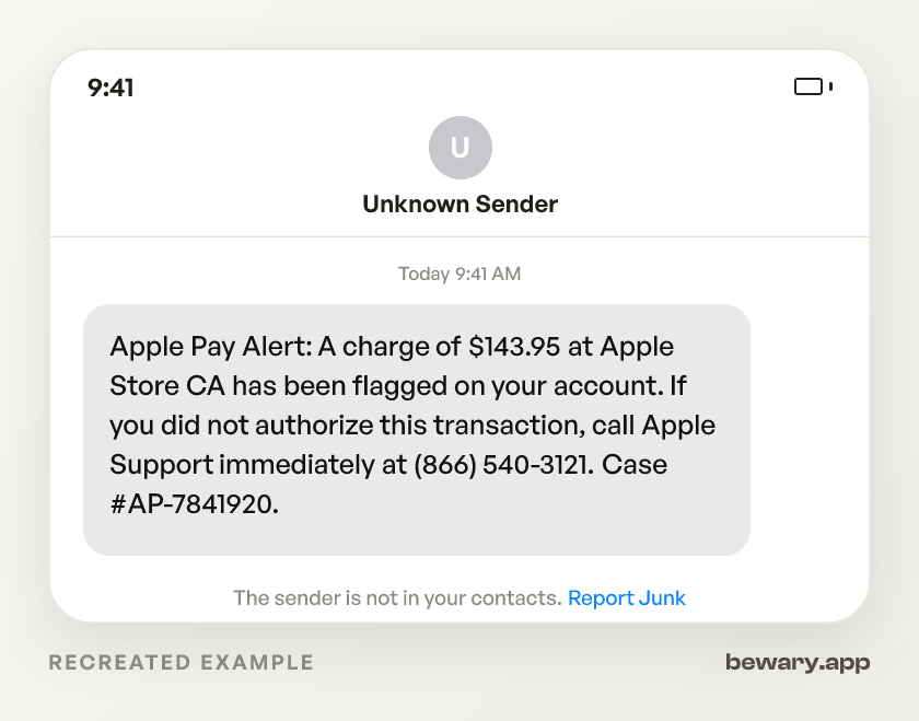 Recreated example of the Apple scam text message: Apple Pay Alert: A charge of $143.95 at Apple Store CA has been flagged on your account. If you did not author