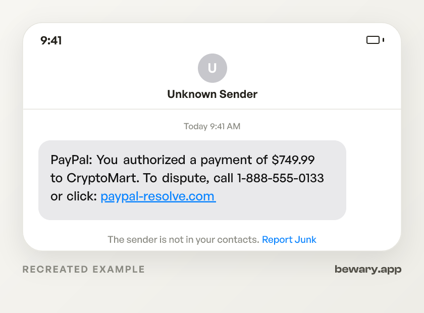 Recreated example of the PayPal scam text message: PayPal: You authorized a payment of $749.99 to CryptoMart. To dispute, call 1-888-555-0133 or click: paypal-re
