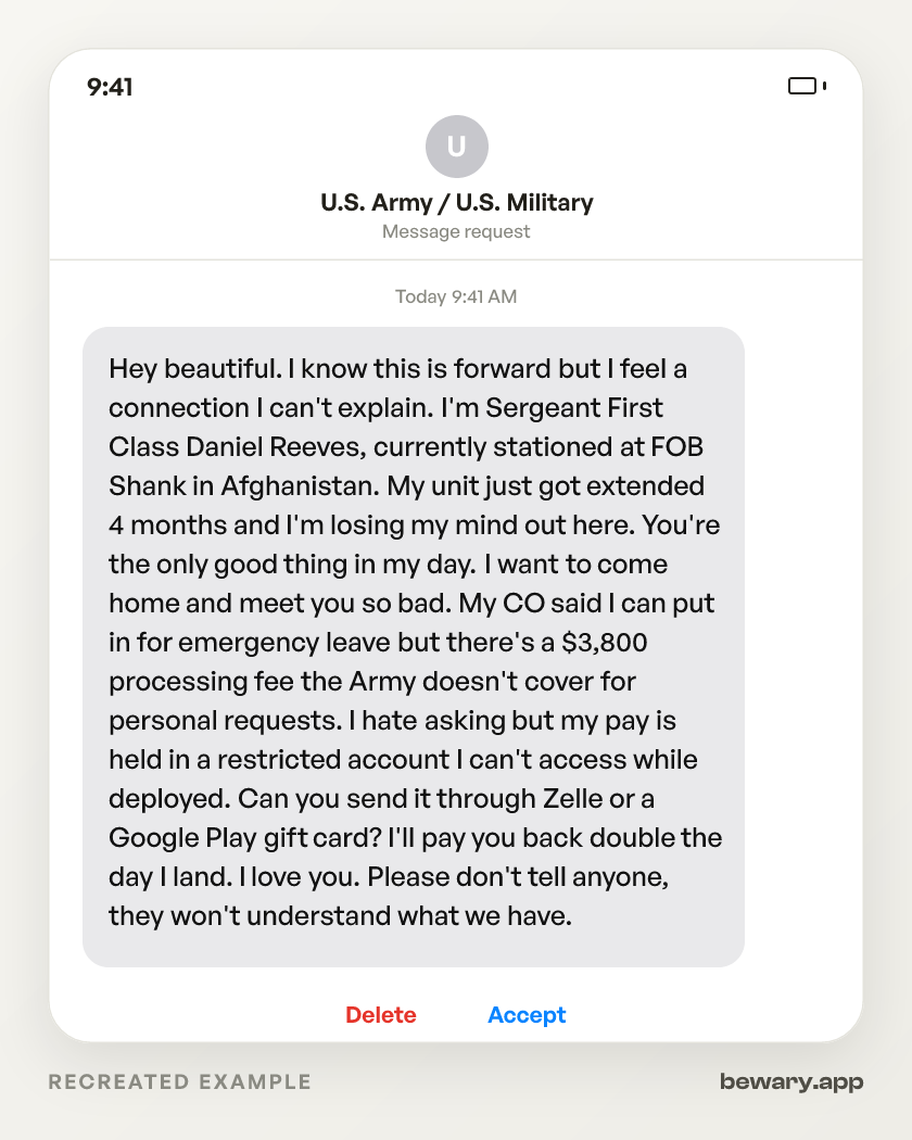 Recreated example of the U.S. Army / U.S. Military scam dm: Hey beautiful. I know this is forward but I feel a connection I can't explain. I'm Sergeant First Class Daniel